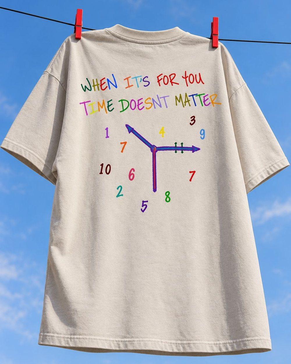 'Always time for you' tee